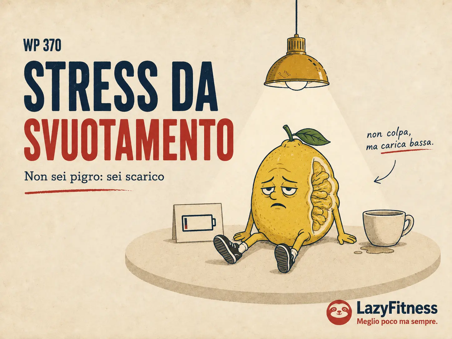 Stress da svuotamento: quando non sei stanco, sei proprio scarico